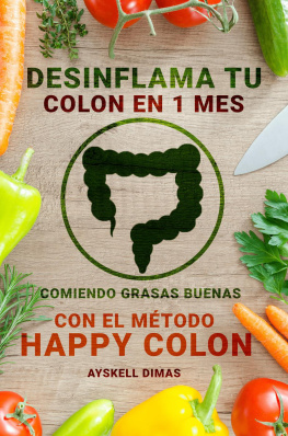 Ayskell Dimas Desinflama tu colon en 1 mes comiendo grasas buenas con el método HAPPY COLON