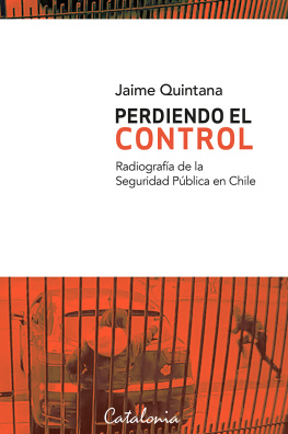 Jaime Quintana Leal Perdiendo el control: Radiografía de la seguridad pública en Chile