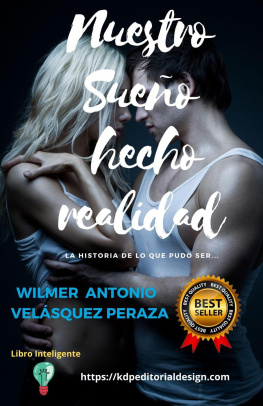 Wilmer Antonio Velásquez Peraza - Nuestro sueño hecho realidad