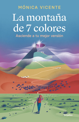 Mónica Vicente La montaña de 7 colores: Asciende a tu mejor versión