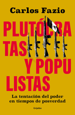 Carlos Fazio Populistas y Plutocratas.: La irresistible tentación del poder