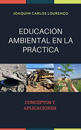 Joaquim Carlos Lourenço - EDUCACIÓN AMBIENTAL EN LA PRÁCTICA: Conceptos y Aplicaciones: 1, #1