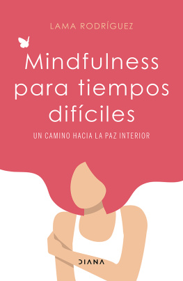 Lama Rodríguez - Mindfulness para tiempos difíciles: Un camino hacia la paz interior