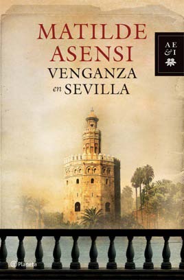 MATILDE ASENSI VENGANZA EN SEVILLA ÍNDICE RESUMEN Sevilla 1607 - photo 1