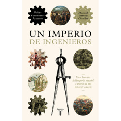 Manuel Lucena Un imperio de ingenieros