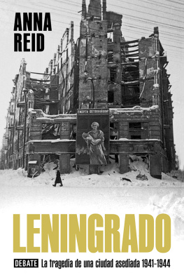 Anna Reid Leningrado: La tragedia de una ciudad asediada 1941-1944
