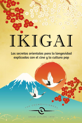 The Cosmovisioners - Ikigai: Los secretos orientales para la longevidad explicados con el cine y la cultura pop