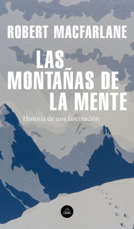 Robert Macfarlane Las montañas de la mente: historia de una fascinación