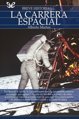 Alberto Martos Rubio Breve historia de la carrera espacial
