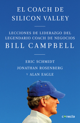 Eric Schmidt - El coach de Sillicon Valley: Lecciones de liderazgo del legendario coach de negocios