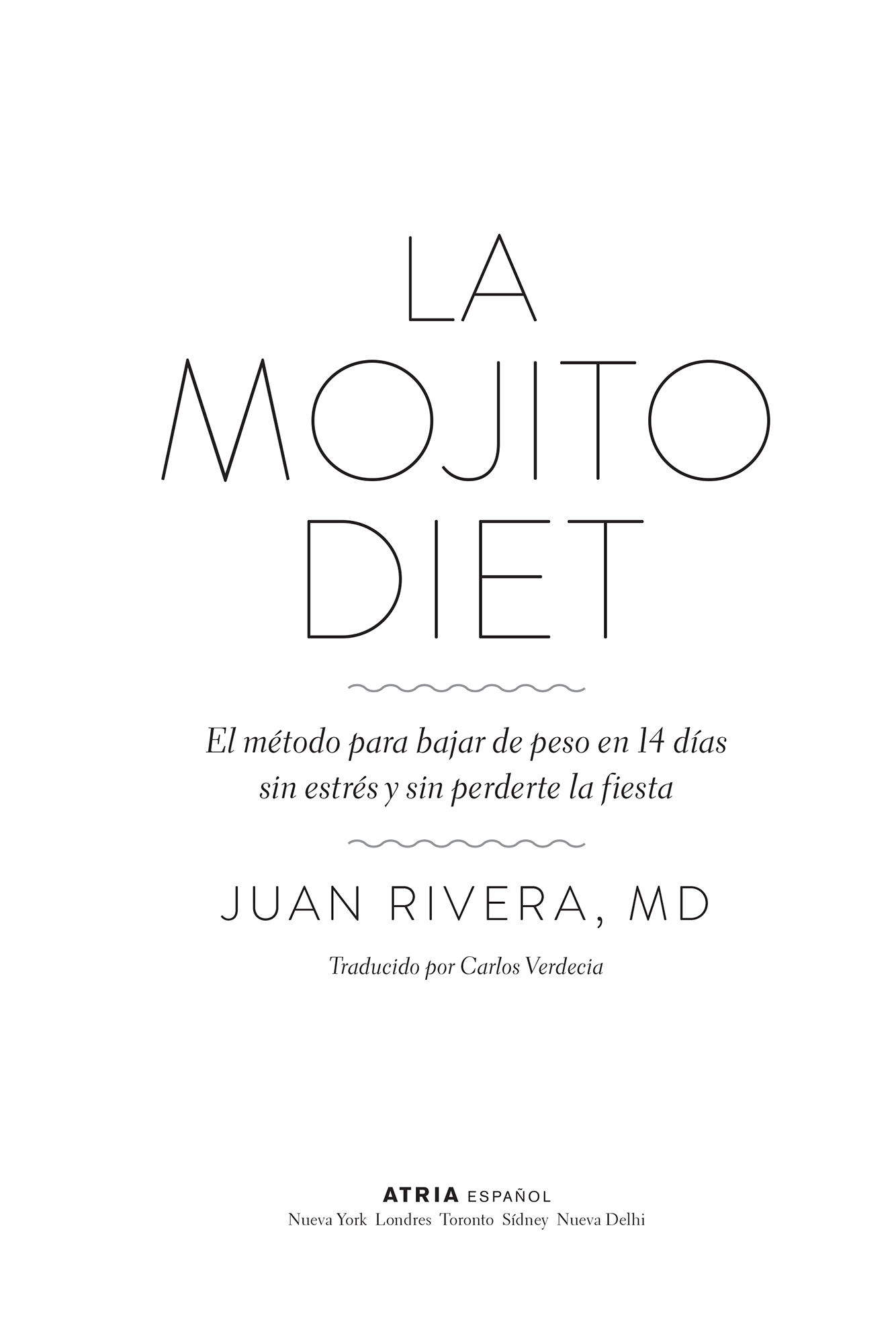 La Mojito Diet Spanish Edition El método para bajar de peso en 14 días sin estrés y sin perderte la fiesta - image 1