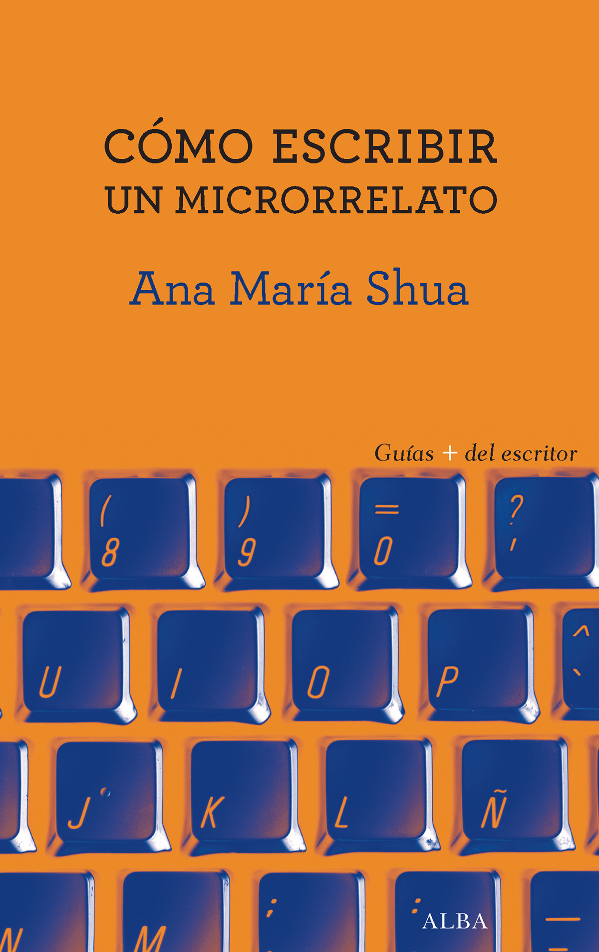 Ana María Shua Cómo escribir un microrrelato alba Introducción técnica y - photo 1