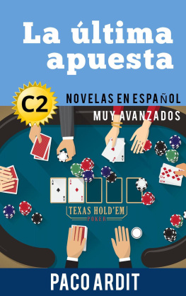 Paco Ardit La última apuesta--Novelas en español nivel muy avanzado (C2)