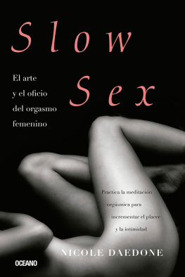 Nicole Daedone - Slow sex: El arte y el oficio del orgasmo femenino