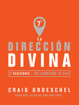 Craig Groeschel La dirección divina: 7 decisiones que cambiarán tu vida