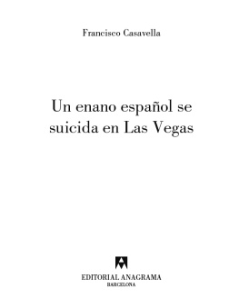 Francisco Casavella - Un enano español se suicida en Las Vegas