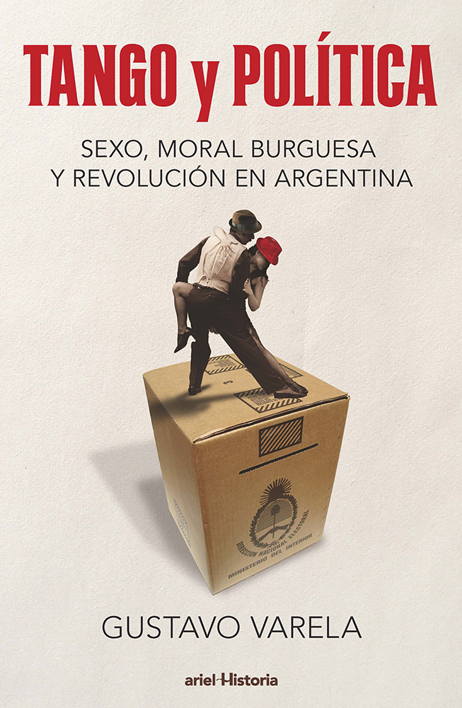 Tango y política Tango y política Sexo moral burguesa y revolución en - photo 1