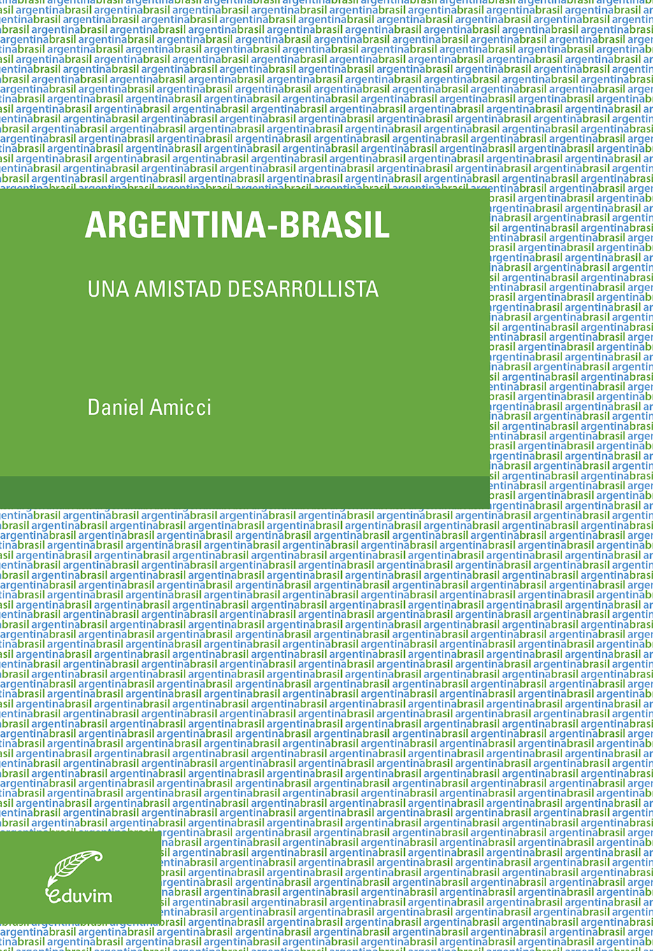 COLECCIÓN DEBATES Argentina-Brasil una amistad desarrollista Daniel Amicci - photo 1