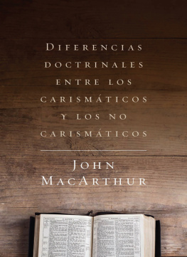 John F. MacArthur Diferencias doctrinales entre los carismáticos y los no carismáticos