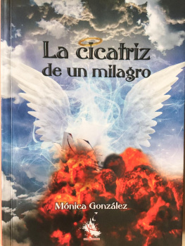 Monica Gonzalez - La Cicatriz de un Milagro