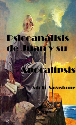 Adolfo Sagastume - Psicoanálisis de Juan y su Apocalipsis