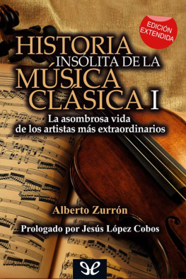Alberto Zurrón Historia insólita de la música clásica