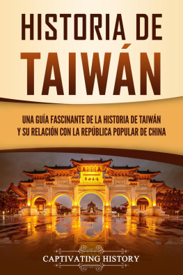 Captivating History Historia de Taiwán: Una guía fascinante de la historia de Taiwán y su relación con la República Popular de China