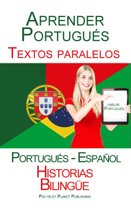 Polyglot Planet Publishing Aprender portugués--textos paralelos--historias bilingüe (portugués--español) hablar portugués