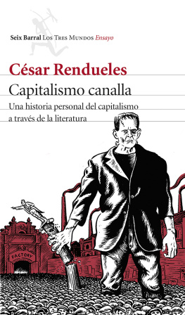 César Rendueles Capitalismo canalla: Una historia personal del capitalismo a través de la literatura