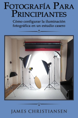 James Christiansen Fotografía para principiantes: Cómo configurar la iluminación fotográfica en un estudio casero