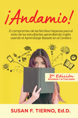 Susan Tierno - Andamio! El compromiso de las familias hispanas para el exito de los estudiantes aprendiendo ingles usando el Aprendizaje Basado en el Cerebro