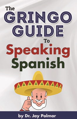 Dr. Jay Polmar - Gringo Guide to Speaking Spanish