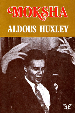 Aldous Huxley Moksha