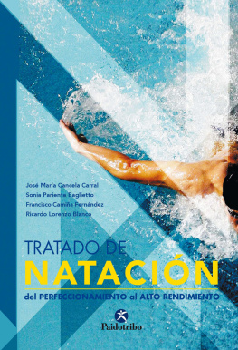 José Mª Cancela Carral - Tratado de natación: Del perfeccionamiento al alto rendimiento