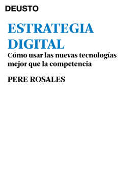 Pere Rosales - Estrategia Digital: Cómo usar las nuevas tecnologías mejor que la competencia