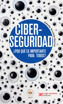 Adolfo Arreola García - Ciberseguridad: ¿Por qué es importante para todos?