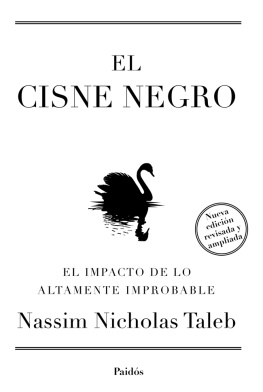 Nassim Nicholas Taleb El cisne negro. Nueva edición ampliada y revisada: El impacto de lo altamente improbable
