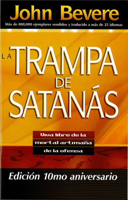 John Bevere - La Trampa de Satanás: Viva libre de la mortal artimaña de la ofensa