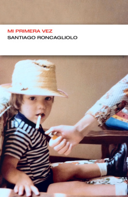 Santiago Roncagliolo Mi primera vez (Colección Endebate)