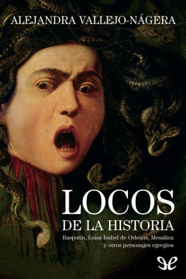 Alejandra Vallejo-Nágera Locos de la Historia
