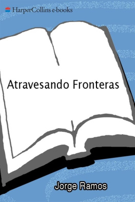 Jorge Ramos - Atravesando Fronteras: Un Periodista en Busca de Su Lugar en el Mundo