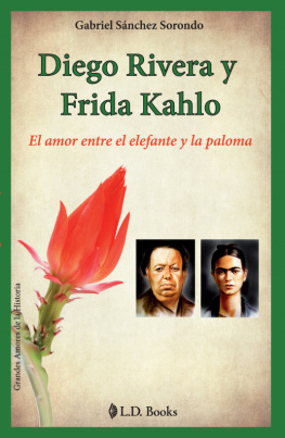 Gabriel Sanchez Diego Rivera y Frida Kahlo. El amor entre el elefante y la paloma