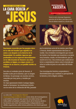 Mariano Fernández Urresti - La cara oculta de Jesús: Los mitos egipcios y María Magdalena, su origen esenio y el enigma de Rénnes-le-Château
