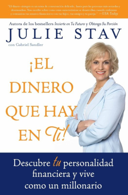 Julie Stav El Dinero que Hay en Ti!: Descubre Tu Personalidad Financiera y Vive Como un Millionario