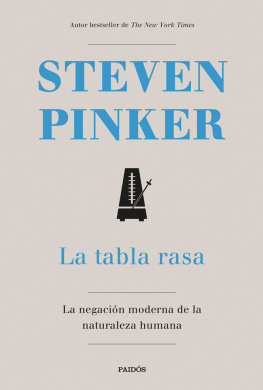 Steven Pinker La tabla rasa: La negación moderna de la naturaleza humana