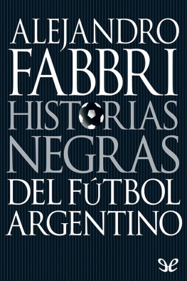 Alejandro Fabbri Historias negras del fútbol argentino
