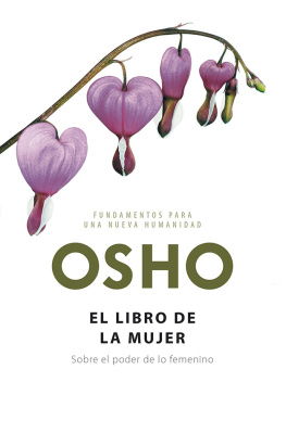Osho - El libro de la mujer (Fundamentos para una nueva humanidad): Sobre el poder de lo femenino