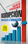 Mario Borghino Disrupción: Más allá de la innovación