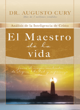 Augusto Cury El Maestro de la vida: Jesús, el mayor sembrador de alegría, libertad y esperanza