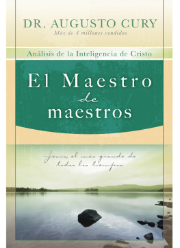 Augusto Cury - El Maestro de maestros: Jesús, el educador más grande de todos los tiempos